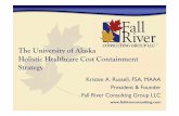 The University of Alaska Holistic Healthcare Cost ... · Consumers can estimate the price of a Honda Accord within 3%, but are 56% off on a four day hospital stay (Harris Interactive