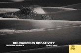 COURAGEOUS CREATIVITY CREATIVE SILENCE APRIL 2015 … Creativity April201… · believe was the voice of my Master but you could just as well go about assuming it to be some schizophrenic