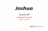 7. Joshua's Farewelllogosdocs.s3.amazonaws.com/third-edition/012-joshua-judges-ruth/0… · As we enter Lesson #7 ... heritage the nations that survive, as well as those I destroyed,