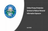 Online Privacy Protection Services to Reduce …...Online privacy services offer personal information take - down services to their subscribers These services typically scan around