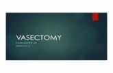 155 - Vasectomy (RB 8.12.15)€¦ · u Strongest predictors for desire for reversal: change in marital status u Microsurgical procedure that can be successful in about 50-70% of patients,