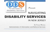 NAVIGATING DISABILITY SERVICES - New Jersey€¦ · DISABILITY SERVICES IN NEW JERSEY By Dianna Maurone ... and accessing social services. • Ensures federal benefits are appropriately