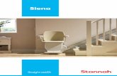 Siena - irp-cdn.multiscreensite.com · Just think how a Stannah stairlift could make your day-to-day life easier. A stairlift thats' right for you and your home. We know that not