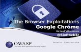 Google Chrome - OWASP · 2020-01-17 · Google Chrome Inicialmente Google Chrome dotó de muchas funcionalidades que muchas veces fue aprovechado por los atacantes y eso conllevó