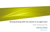 Sharing testing with non-testers in an agile team …nordictestingdays.eu/files/files/katrina_clokie-sharing...Commercial in Confidence | Assurity Consulting Limited 2013 Sharing testing