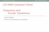 CS 4495 Computer Visionafb/classes/CS4495-Fall...Project 1 is (still) on line – you should really get started now! • Readings for this week: FP Chapter 4 (which includes reviewing