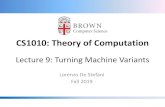 CS1010: Theory of Computation€¦ · Lecture 9: Turning Machine Variants. Outline •Variants of Turing Machine •Stay Put TM •MultitapeTM •Non-Deterministic TM •Enumerators