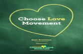 Choose Love Movement - khsmwv.comkhsmwv.com/uploads/PDFs and Forms/CL_BestPractices...Choose Love Climate • Create an environment of Courage, Gratitude, Forgiveness and Compassion