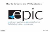 How to Complete the EPIC Application - Illinois …...Complete the EPIC Application This PowerPoint will give step-by-step instructions on how to complete the EPIC Pilot Program application.1.