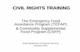 CIVIL RIGHTS TRAINING - WordPress.com · CIVIL RIGHTS TRAINING The Emergency Food Assistance Program (TEFAP) & Commodity Supplemental Food Program (CSFP) Iowa Department of Human