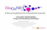 - DisGeNET-RDF&SPARQL - Usage and Modeling Challenges€¦ · DisGeNET: a discovery platform for the dynamical exploration of human diseases and their genes. Database (2015) Vol.