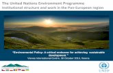 The United Nations Environment Programme€¦ · The United Nations Environment Programme Institutional structure and work in the Pan-European region “Environmental Policy- A critical