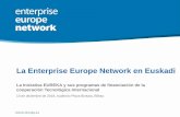 La Enterprise Europe Network en Euskadi - SPRI TALDEA · la Pyme recibe los servicios de coaching más apropiados para lograr la llegada al mercado y la explotación exitosa de los