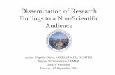 Dissemination of Research Findings to a Non …...Dissemination of Research Findings to a Non-Scientific Audience Aminu Magashi Garba, MBBS, MSc.PH, DLSHTM Nigeria Representative GFMER