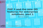 PHP 5 and the new OO features for enterprise solutions, part 1somabo.de/talks/200311_php_conference_frankfurt_php5_oo... · 2004-11-11 · PHP 5 and the new OO features for enterprise