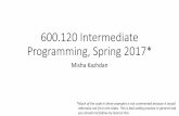 600.120 Intermediate Programming, Spring 2017misha/Spring17/24.pdfNon-Default Constructors •Initializer lists allow us to specify that a (non-default) constructor should be used