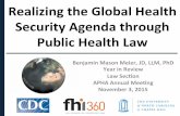 Realizing the Global Health Security Agenda through Public ...bmeier.web.unc.edu/files/2015/11/Meier-GHSA-2015-Final.pdf · GHSA Legal Domains 2. Construct a Legal Domain Assessment