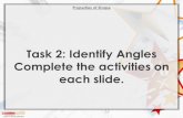 Task 2: Identify Angles Complete the activities on€¦ · Properties of Shape Task 2: Identify Angles Complete the activities on each slide. © Classroom Secrets Limited 2018