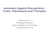 Automatic Speech Recognition: Trials, Tribulations and ...events.eventact.com/afeka/aclp2012/ASR Trials Tribulations and Triumphs.pdfTrials, Tribulations and Triumphs Sadaoki Furui