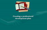 Creating a professional development plan - Weeblyastoriaagdepartment.weebly.com/uploads/2/2/3/8/22384236/...Completing my professional development plan. – Obtain a copy of a professional