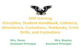 SOP training Discipline, Student Handbook, Cafeteria, Attendance, … · 2018-08-14 · SOP training Discipline, Student Handbook, Cafeteria, Attendance, Custodians, Textbooks, Crisis