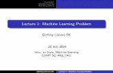 Lecture 1: Machine Learning Problem - University of Adelaidejaven/talk/L1 ML problem.pdf · 2014-08-04 · Lecture 1: Machine Learning Problem Qinfeng (Javen) Shi 28 July 2014 Intro.