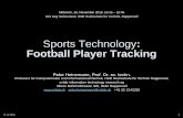 Sports Technology Football Player Tracking · 2020-05-28 · Sports Technology: Football Player Tracking Peter Heinzmann, Prof. Dr. sc. techn. Professor für Computernetze und Informationssicherheit,