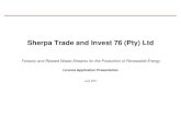 Sherpa Trade and Invest 76 (Pty) Ltd...Licence Application Presentation July 2011 Sherpa Trade and Invest 76 (Pty) Ltd Forestry and Related Waste Streams for the Production of Renewable