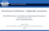 Aerodrome Certification Applicable provisions AD Seminar...When an aerodrome is granted a certificate, it signifies to aircraft operators and other organizations operating on the aerodrome