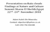 Presentation on Rain clouds Findings · 2018-12-11 · Enkoitiko Zebra clouds Zebra strips clouds extended on sky Olwao Winds Blowing towards east or west,nort or south Enkijape Cold
