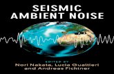 SEISMIC AMBIENT NOISE - MIT ERLerlweb.mit.edu/sites/default/files/Nakata Seismic Ambient Noise.pdf · AZ BO 1 oise N Seismic mbient A o t ntroduction I 1.1 e s i o N c i m s i Se