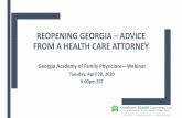 REOPENING GEORGIA – ADVICE FROM A HEALTH CARE ATTORNEY€¦ · CMS Issued Emergency Waivers—Telemedicine On April 9, 2020, CMS issued emergency waivers to help providers contain
