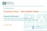 County Lines the inside story - GOV UK · County Lines –the inside story Nequela Whittaker Gangs Specialist, Author and Founding Director Committed Empowered Originals Youth Services