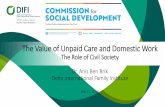 The Value of Unpaid Care and Domestic Work• Unpaid care accounts to $10 trillion, or 13% of GPD (conservative costing assumptions), (UNSG HLWEE, 2016) • Unpaid care work is the