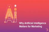 Why ArtiÞcial Intelligence Matters for Marketing · They generally live natively inside a messaging app, such as Slack, WhatsApp, or Facebook Messenger. Bots. Sources: Whatsapp (MAU),