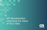 API Monetization: Unlocking the Value of Your Data€¦ · unlocked across seven domains. Many enterprises and startups have begun leveraging these open APIs to not only decrease