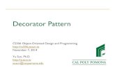 Decorator Pattern - cs356.yusun.iocs356.yusun.io/slides/L16-Decorator.pdf · Decorator Pattern. Decorator ! Intent ! Dynamically attach additional responsibilities to an object !