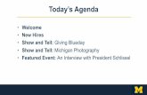 Today’s Agenda - University of Michigan...2016/01/01  · Today’s Agenda • Welcome • New Hires • Show and Tell: Giving Blueday • Show and Tell: Michigan Photography •