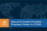 New gTLDAuction Proceeds – Proposed Charter for CCWG · | 6 Goals & Objectives ¤ CCWG tasked with developing proposal(s) for consideration by Chartering Organizations on mechanism
