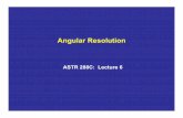 Angular Resolution - University of Maryland Observatorythuard/astr288c/lecture6-notes.pdf · 2010-10-18 · Diffraction and Angular Resolution Airy Pattern Merging Resolution Limit