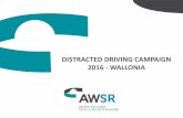 DISTRACTED DRIVING CAMPAIGN 2016 - WALLONIAetsc.eu/.../uploads/2.-Walloon_Agency_for_Road_Safety_Presentation… · DISTRACTED DRIVING CAMPAIGN 2016 - WALLONIA. 2 OUR MISSIONS Communication