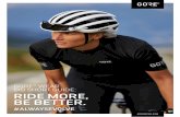 GORE® Wear Bib Short Guide: RIDE MORE, BE BETTER. · 2020-03-25 · These bib shorts serve the road cyclist well in all scenarios and allow to ride in comfort and style. Built for:
