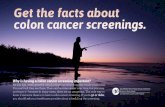 Get the facts about colon cancer screenings. · colon cancer. The test is done at home, where you collect several samples of your stool and then send them to the lab for testing.
