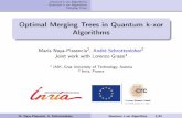 Optimal Merging Trees in Quantum k-xor Algorithms...MAX(sizeoftheoutputlist;MIN(sizeofL 1;sizeofL 2)) M. Naya-Plasencia, A. Schrottenloher Quantum k-xor Algorithms 10/44 Classical