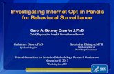 Investigating Internet Opt-in Panels for Behavioral ... · Investigating Internet Opt -in Panels for Behavioral Surveillance Carol A. Gotway Crawford, PhD Chief, Population Health
