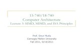15-740/18-740 Computer Architectureece740/f11/lib/exe/fetch.php?media=wi… · 15-740/18-740 Computer Architecture Lecture 3: SIMD, MIMD, and ISA Principles Prof. Onur Mutlu Carnegie