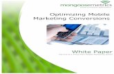 Optimizing Mobile Marketing Conversions - Mongoose Metrics · 2011-09-29 · Marketing Conversions White Paper Part III of a Three-Part Mobile Marketing Series Phone Conversion Optimization.