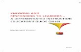 Differentiated Instruction Educator's Guide (2016) · 2016-07-21 · Differentiated instruction is teaching with student differences in mind. It requires us to have an understanding