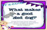 What makes a good · the snow and ice and keeps the paws warm. Sled dogs have strong muscles and great speed. They can run up to 28 mph! In order to pull a sled together, sled dogs