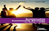 Blackpool Young Peoples Council Community Strategy...YOUR BLACKPOOL, YOUR FUTURE Sustainable Community Strategy for 2008 – 2028 Contact details Partnerships Team Policy and Communications